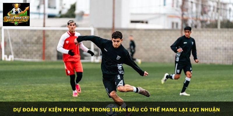 Dự đoán sự kiện phạt đền trong trận đấu có thể mang lại lợi nhuận