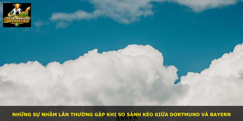 Những sự nhầm lẫn thường gặp khi so sánh kèo giữa Dortmund và Bayern